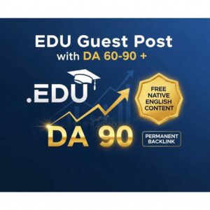 EDU Guest Post with DA 60-90 + Free Native English Content