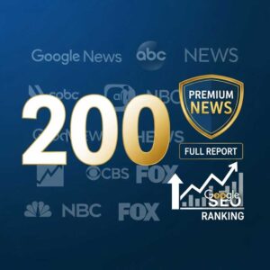 200 Premium Foreign News Press Releases (including Google News, ABC, NBC, CBS, FOX)