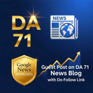 Guest Post on DA 71 News Blog with Do-Follow Link