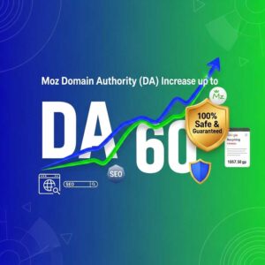 Moz Domain Authority (DA) Increase up to 60